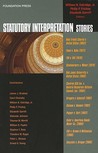 Statutory Interpretation Stories (Stories (Foundation Press)) Statutory Interpretation Stories (Stories (Foundation Press))