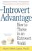 The Introvert Advantage: How to Thrive in an Extrovert World (Hardcover)