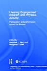Lifelong Engagement in Sport and Physical Activity: Participation and Performance Across the Lifespan