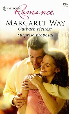Outback Heiress, Surprise Proposal by Margaret Way