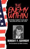 The Enemy Within: The Mcclellan Committee's Crusade Against Jimmy Hoffa And Corrupt Labor Unions The Enemy Within: The Mcclellan Committee's Crusade Against Jimmy Hoffa And Corrupt Labor Unions