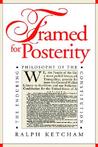 Framed for Posterity: The Enduring Philosophy of the Constitution