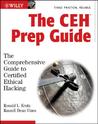 The CEH Prep Guide: The Comprehensive Guide to Certified Ethical Hacking [With CDROM]