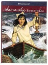 Samantha Saves the Day by Valerie Tripp