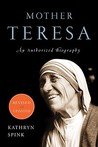 Mother Teresa: An Authorized Biography Mother Teresa: An Authorized Biography