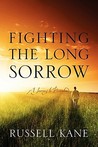 Fighting the Long Sorrow: A Journey to Personhood Fighting the Long Sorrow: A Journey to Personhood