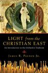 Light from the Christian East: An Introduction to the Orthodox Tradition