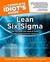 The Complete Idiot's Guide to Lean Six Sigma by Breakthrough Management Group