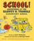 School!: Adventures at the Harvey N. Trouble Elementary School
