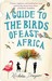 A Guide to the Birds of East Africa. Nicholas Drayson (Paperback)