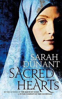 Sacred Hearts by Sarah Dunant Sacred Hearts by Sarah Dunant