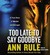 Too Late to Say Goodbye: A True Story of Murder and Betrayal (Audio CD)