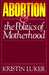 Abortion and the Politics of Motherhood