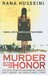 Murder in the Name of Honor: The True Story of One Woman's Heroic Fight Against an Unbelievable Crime