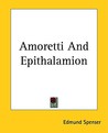 Amoretti and Epithalamion Amoretti and Epithalamion