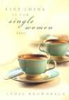 Fine China Is for Single Women Too Fine China Is for Single Women Too