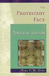 The Protestant Face of Anglicanism by Paul F.M. Zahl The Protestant Face of Anglicanism by Paul F.M. Zahl