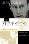 The Stevensons: A Biography of an American Family The Stevensons: A Biography of an American Family