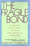The Fragile Bond: In Search of an Equal, Intimate and Enduring Marriage The Fragile Bond: In Search of an Equal, Intimate and Enduring Marriage