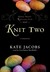 Knit Two (Friday Night Knitting Club)