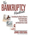 The Bankruptcy Handbook: Everything You Need to Know to Avoid Bankruptcy, Get Rid of Debt, and Rebuild Your Credit