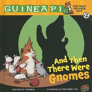 And Then There Were Gnomes