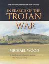 In Search of the Trojan War by Michael Wood