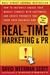 Real-Time Marketing & PR: How to Instantly Engage Your Market, Connect with Customers, and Create Products That Grow Your Business Now (Paperback)