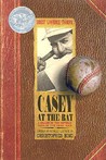 Casey at the Bat by Ernest L. Thayer