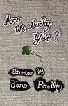 Are We Lucky Yet? Are We Lucky Yet?