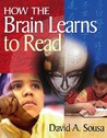 How the Brain Learns to Read How the Brain Learns to Read