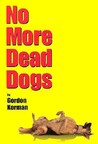 No More Dead Dogs by Gordon Korman No More Dead Dogs by Gordon Korman
