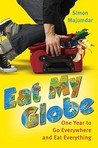 Eat My Globe by Simon Majumdar