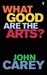 What Good Are The Arts?