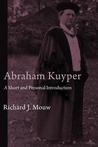 Abraham Kuyper: A Short and Personal Introduction