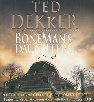 BoneMan's Daughters by Ted Dekker BoneMan's Daughters by Ted Dekker
