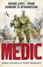 Medic: Saving Lives   From Dunkirk To Afghanistan