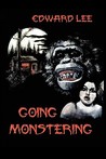 Going Monstering by Edward Lee Going Monstering by Edward Lee
