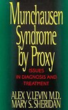 Munchausen Syndrome by Proxy: Issues in Diagnosis and Treatment Munchausen Syndrome by Proxy: Issues in Diagnosis and Treatment