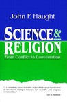 Science & Religion: From Conflict to Conversation