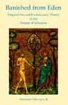 Banished from Eden: Original Sin and Evolutionary Theory in the Drama of Salvation Banished from Eden: Original Sin and Evolutionary Theory in the Drama of Salvation