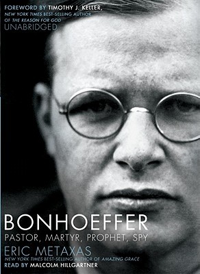 Bonhoeffer by Eric Metaxas Bonhoeffer by Eric Metaxas