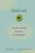 Good Luck: Creating the Con...
