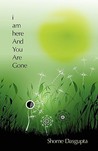 i am here And You Are Gone