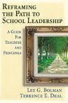 Reframing the Path to School Leadership: A Guide for Teachers and Principals Reframing the Path to School Leadership: A Guide for Teachers and Principals