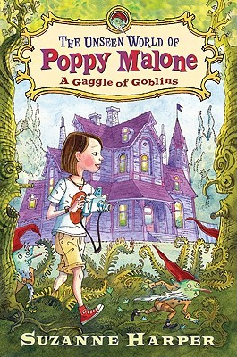A Gaggle of Goblins (The Unseen World of Poppy Malone, #1)