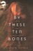 By These Ten Bones (Hardcover)
