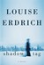 Shadow Tag by Louise Erdrich Shadow Tag by Louise Erdrich