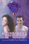 Bittersweet by Leslie Lee Sanders