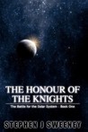 The Honour of the Knights by Stephen J. Sweeney The Honour of the Knights by Stephen J. Sweeney